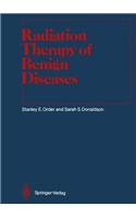 Radiation Therapy of Benign Diseases