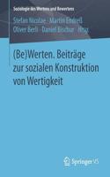 (Be)Werten. Beiträge Zur Sozialen Konstruktion Von Wertigkeit