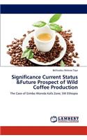 Significance Current Status &Future Prospect of Wild Coffee Production