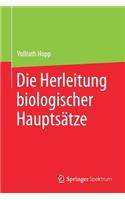 Die Herleitung Biologischer Hauptsätze