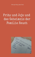 Fritz und Jojo und das Geheimnis der Familie Rauch
