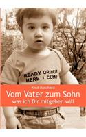 Vom Vater zum Sohn: Was ich Dir mitgeben will