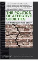 The Politics of Affective Societies – An Interdisciplinary Essay