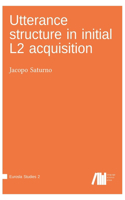 Utterance structure in initial L2 acquisition