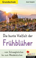 Die bunte Vielfalt der Fruhbluher