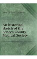 An historical sketch of the Seneca County Medical Society