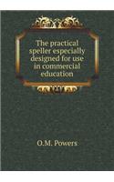 The practical speller especially designed for use in commercial education