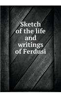 Sketch of the life and writings of Ferdusi: (English)