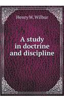 A Study in Doctrine and Discipline