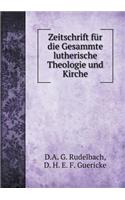 Zeitschrift Für Die Gesammte Lutherische Theologie Und Kirche