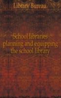School libraries planning and equipping the school library