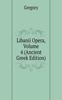 Libanii Opera, Volume 4 (Ancient Greek Edition)