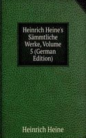 Heinrich Heine's Sammtliche Werke, Volume 5 (German Edition)