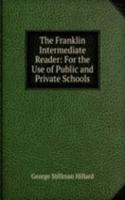 Franklin Intermediate Reader: For the Use of Public and Private Schools