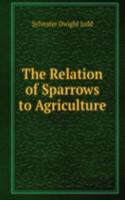Relation of Sparrows to Agriculture