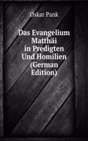 Das Evangelium Matthai in Predigten Und Homilien (German Edition)