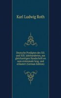 Deutsche Predigten des XII. und XIII. Jahrhundertes, aus gleichzeitigen Handschrift en zum erstenmale hrsg. und erlautert (German Edition)