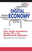 Una visión económica de las TIC y las plataformas digitales.