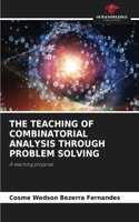 The Teaching of Combinatorial Analysis Through Problem Solving