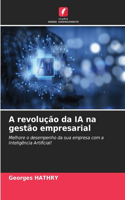 A revolução da IA na gestão empresarial