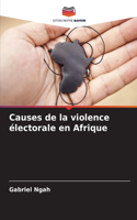 Causes de la violence électorale en Afrique