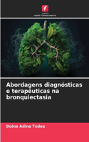 Abordagens diagnósticas e terapêuticas na bronquiectasia