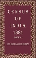 Census of India 1881: Report On The Census of the Baroda Territories Volume Book 6