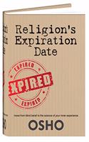 Osho - Religion's Expiration Date - Move from Blind Belief to the Science of your Inner Experience