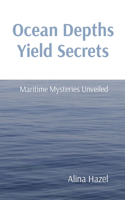 Ocean Depths Yield Secrets