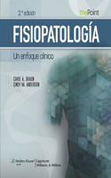 Fisiopatología. Un Enfoque Clínico: Un Enfoque Clinico / a Clinical Approach