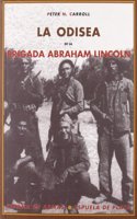 La odisea de la Brigada Abraham Lincoln: Los norteamericanos en la Guerra Civil Espanola (Espana en Armas) (Spanish Edition)
