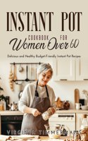 Instant Pot Cookbook For Women Over 60