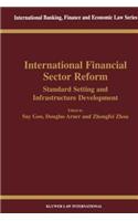 International Financial Sector Reform: Standard Setting and Infrastructure Development