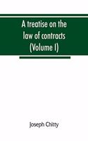 treatise on the law of contracts, and upon the defences to actions thereon (Volume I)