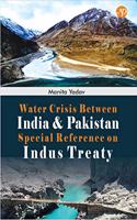 Water Crisis Between India and pakistan aspecial Reference on Indus Treaty