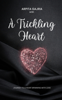 Trickling Heart - Journey to a heart brimming with love