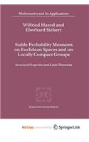 Stable Probability Measures on Euclidean Spaces and on Locally Compact Groups