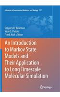Introduction to Markov State Models and Their Application to Long Timescale Molecular Simulation