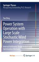 Power System Operation with Large Scale Stochastic Wind Power Integration