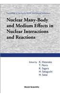 Nuclear Many-Body and Medium Effects in Nuclear Interactions and Reactions, Proceedings of the Kyudai-Rcnp International Symposium
