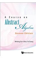 Course on Abstract Algebra, a (Second Edition)