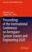 Proceedings of the International Conference on Aerospace System Science and Engineering 2020
