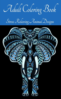 Adult Coloring Book - Stress Relieving Animal Designs