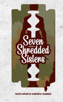 Seven Shredded Sisters: in the angst of parasthesia