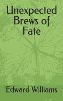 Unexpected Brews of Fate