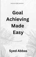Goal Achieving Made Easy