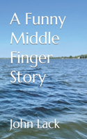 Funny Middle Finger Story
