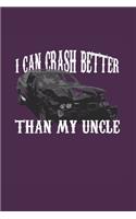 I Can Crash Better Than My Uncle: Demolition Derby Gift 6X9 Dot Grid Journal