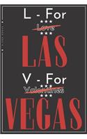 L - for Las and V - for Vegas