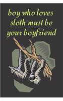 Boy who loves sloth must be your boyfriend